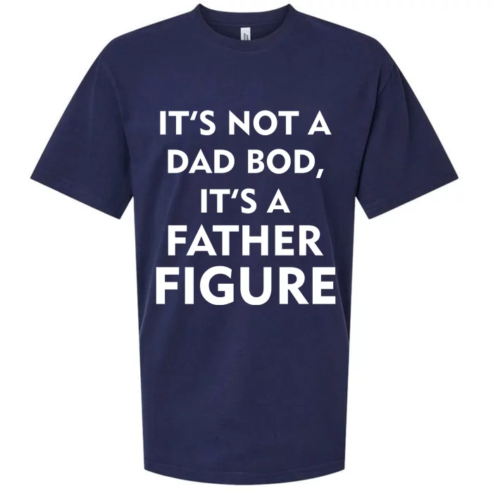 It's Not A Dad Bod It's A Father Figure Funny Fathers Day Sueded Cloud Jersey T-Shirt