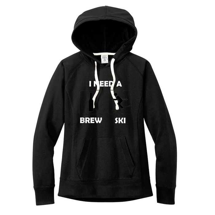 I Need A Brewski Funny Beer Ing Skier Ski Vacation Gift Women's Fleece Hoodie