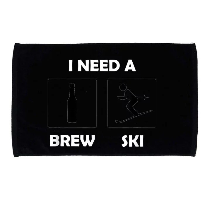 I Need A Brewski Funny Beer Ing Skier Ski Vacation Gift Microfiber Hand Towel