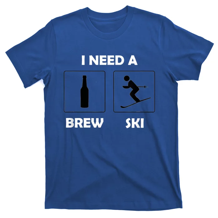 I Need A Brewski Funny Beer Ing Skier Ski Vacation Gift T-Shirt