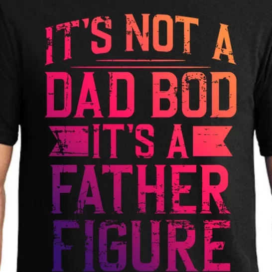 ItS Not A Dad Bod ItS A Father Figure Pops Parent Hero Gift Pajama Set