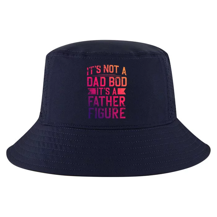 ItS Not A Dad Bod ItS A Father Figure Pops Parent Hero Gift Cool Comfort Performance Bucket Hat