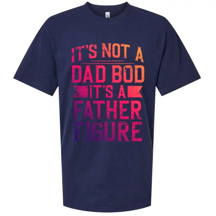 ItS Not A Dad Bod ItS A Father Figure Pops Parent Hero Gift Sueded Cloud Jersey T-Shirt