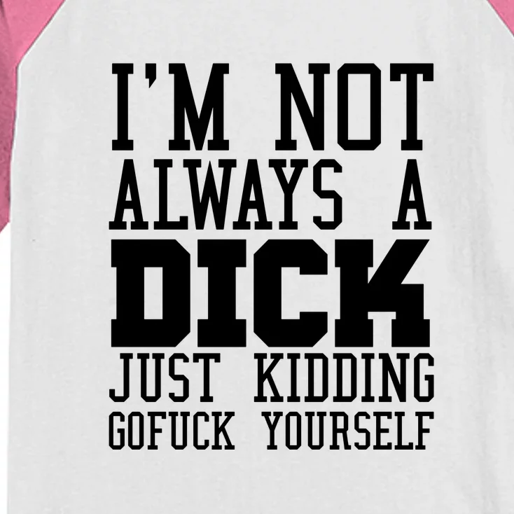 Im Not Always A Dick Gofuck Yourself Kids Colorblock Raglan Jersey