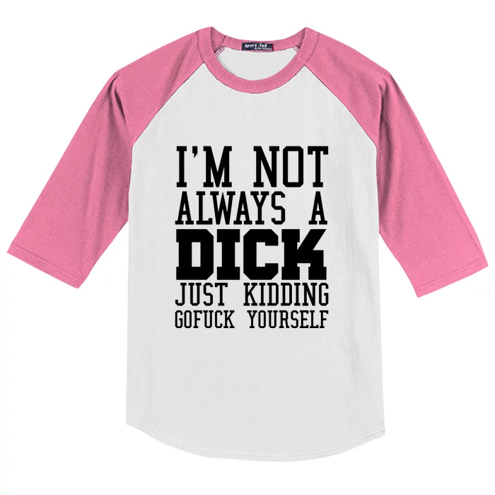 Im Not Always A Dick Gofuck Yourself Kids Colorblock Raglan Jersey