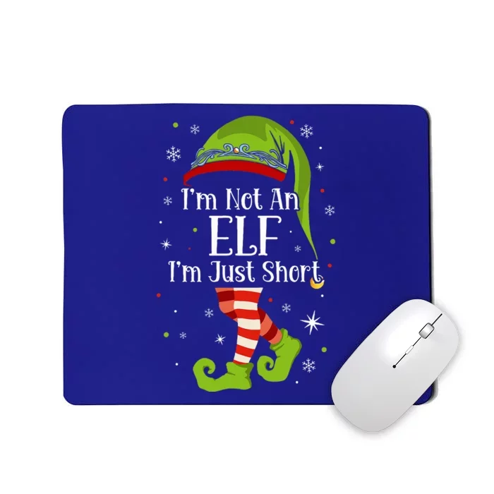 I'm Not An Elf Im Just Short Funny Christmas Matching Family Mousepad