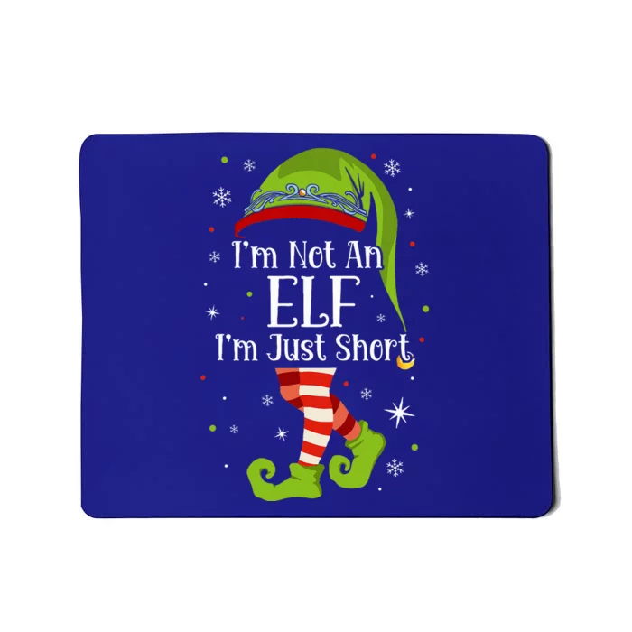 I'm Not An Elf Im Just Short Funny Christmas Matching Family Mousepad