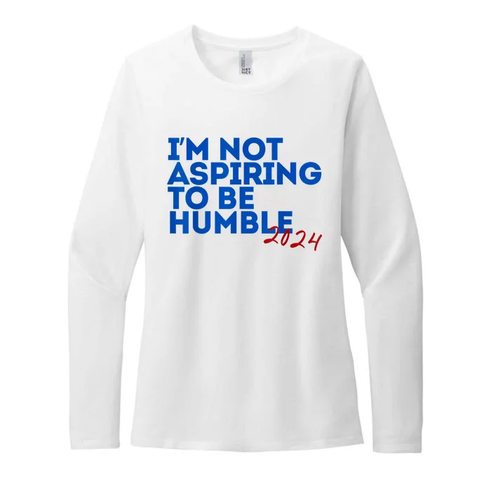 IM Not Aspiring To Be Humble  Cool 2024 Womens CVC Long Sleeve Shirt