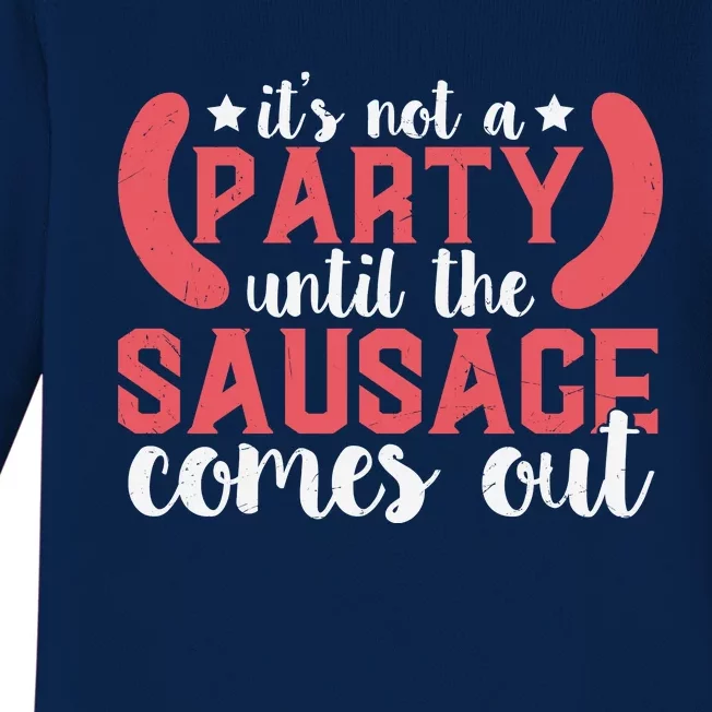 It's Not A Party Until The Sausage Comes Out Shirt For Men, Women And Family Baby Long Sleeve Bodysuit