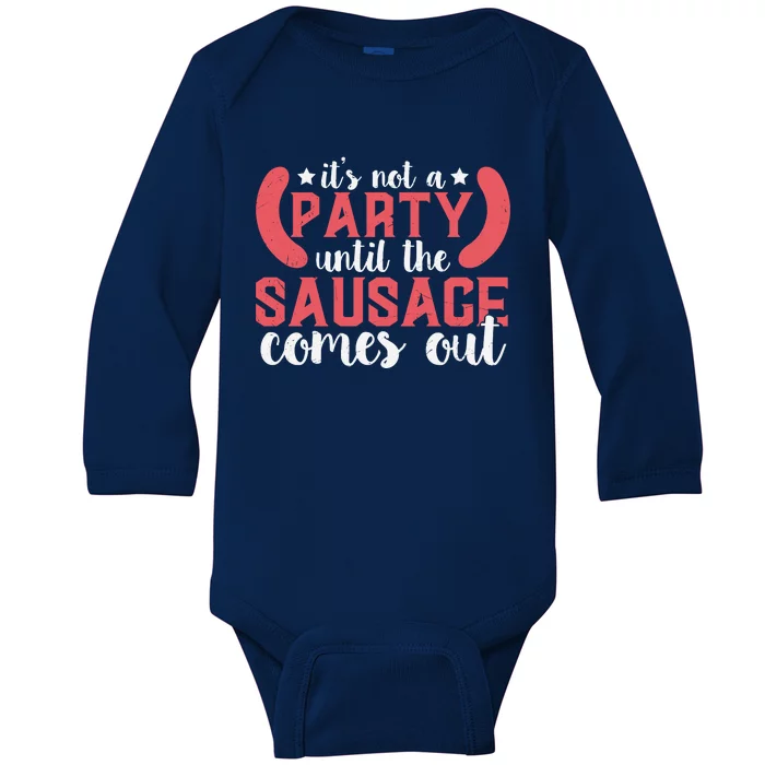 It's Not A Party Until The Sausage Comes Out Shirt For Men, Women And Family Baby Long Sleeve Bodysuit