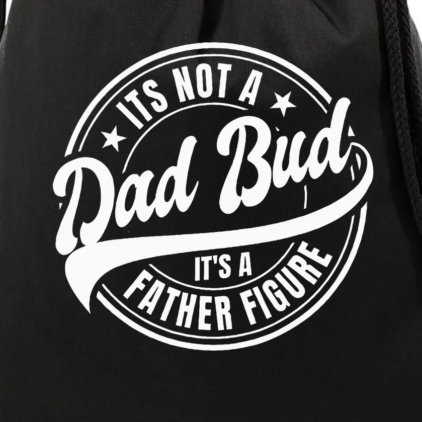 Its Not A Dad Bod Its A Father Figure Drawstring Bag