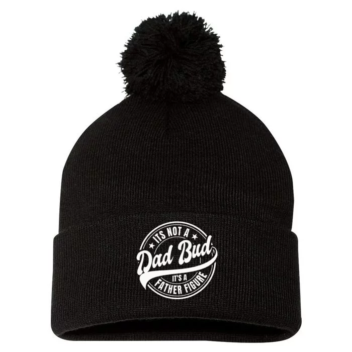 Its Not A Dad Bod Its A Father Figure Pom Pom 12in Knit Beanie