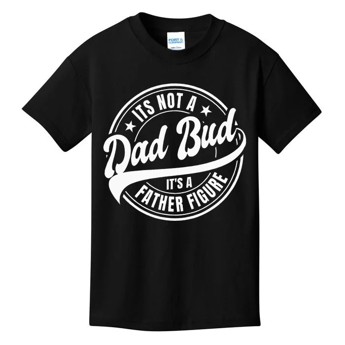 Its Not A Dad Bod Its A Father Figure Kids T-Shirt