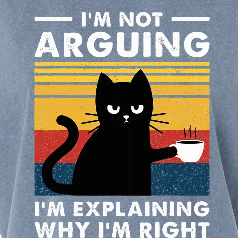 IM Not Arguing IM Just Explaining Why IM Right Funny Cat Garment-Dyed Women's Muscle Tee