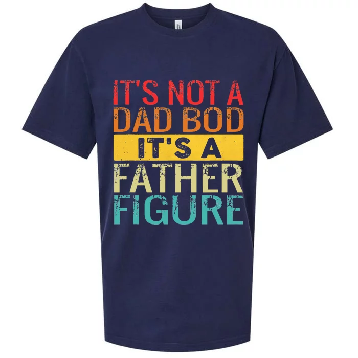 It's Not A Dad Bod It's A Father Figure Funny Dad Gifts Sueded Cloud Jersey T-Shirt