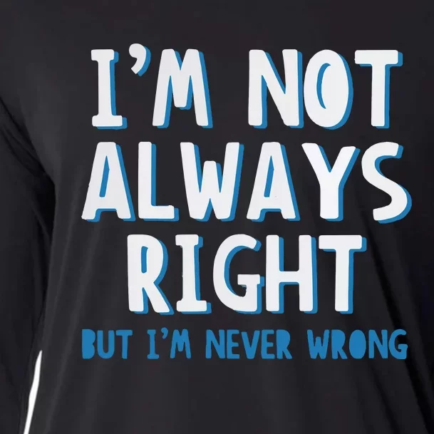 Im Not Always Right Cooling Performance Long Sleeve Crew