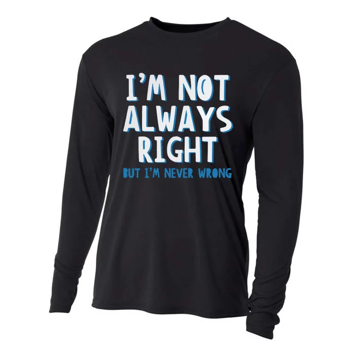 Im Not Always Right Cooling Performance Long Sleeve Crew