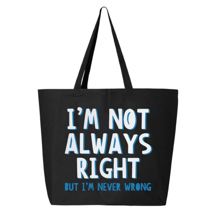 Im Not Always Right 25L Jumbo Tote