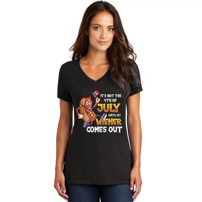 Its Not A Party Until My Wiener Comes Out 4th of July Wiener Women's V-Neck T-Shirt