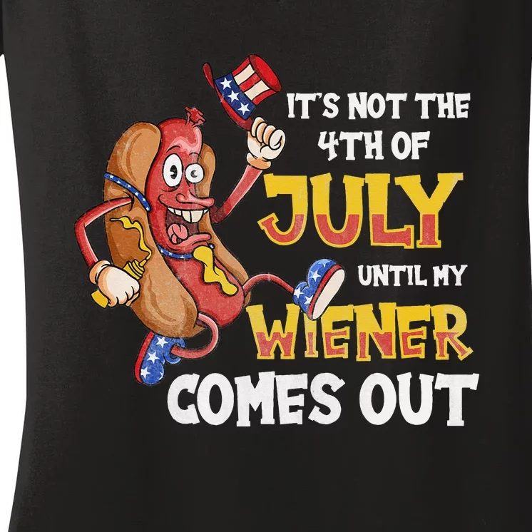 Its Not A Party Until My Wiener Comes Out 4th of July Wiener Women's V-Neck T-Shirt