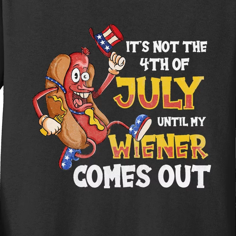 Its Not A Party Until My Wiener Comes Out 4th of July Wiener Kids Long Sleeve Shirt