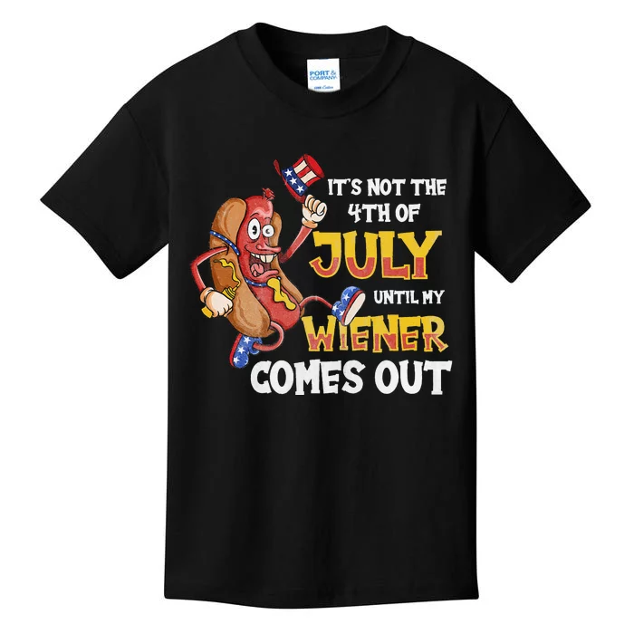 Its Not A Party Until My Wiener Comes Out 4th of July Wiener Kids T-Shirt