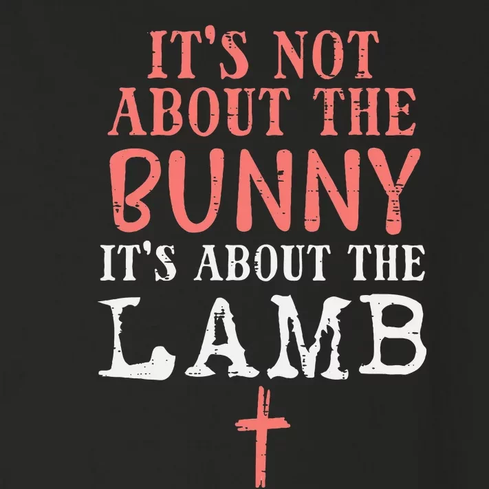 Its Not About The Bunny About Lamb Jesus Easter Christians Toddler Long Sleeve Shirt