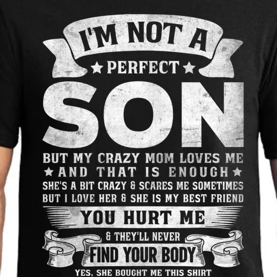 I'm Not A Perfect Son But My Crazy Mom Loves Me Gift Pajama Set