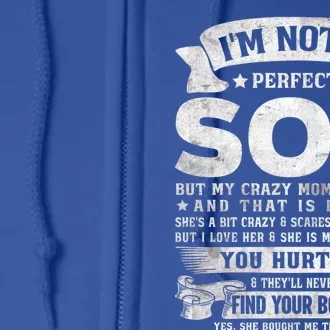 I'm Not A Perfect Son But My Crazy Mom Loves Me Gift Full Zip Hoodie