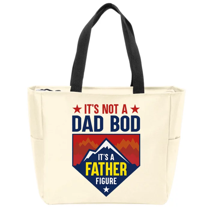 Its Not A Dad Bod Its A Father Figure DadJoke Fathers Day Zip Tote Bag