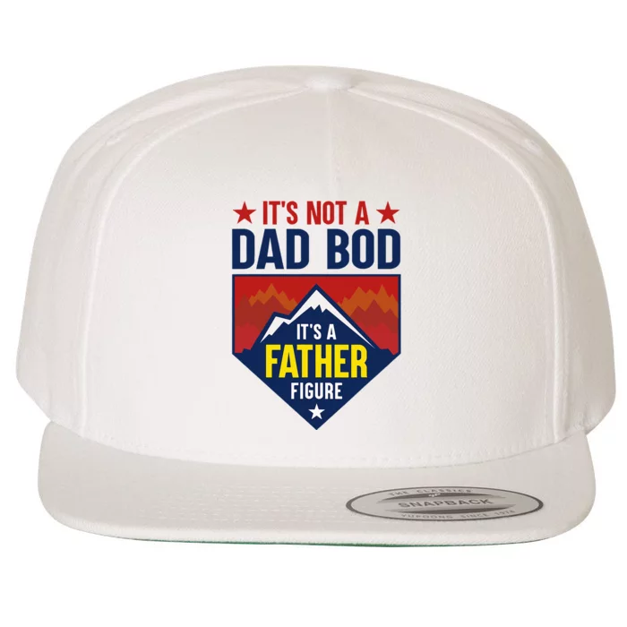 Its Not A Dad Bod Its A Father Figure DadJoke Fathers Day Wool Snapback Cap