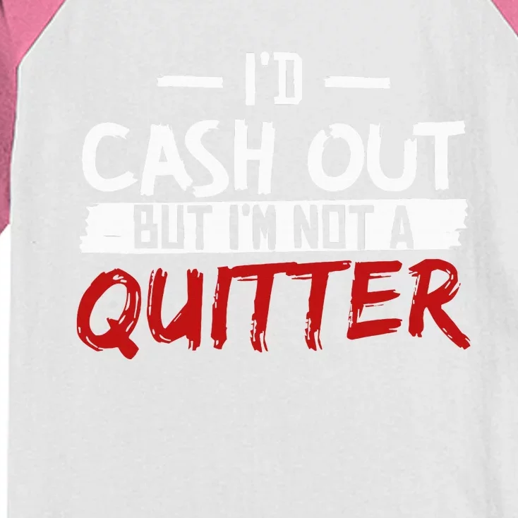 I'm Not A Quitter Funny Gift For Gambling Casino Kids Colorblock Raglan Jersey