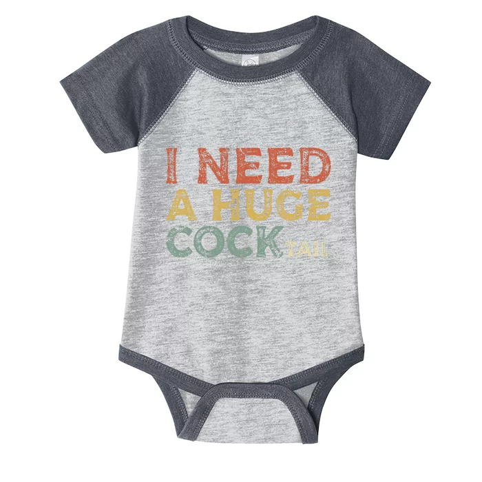 I Need A Huge COCKtail Funny Drinking Infant Baby Jersey Bodysuit