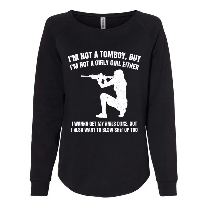 IM Not A Tomboy But IM Not A Girly Girl Either Womens California Wash Sweatshirt