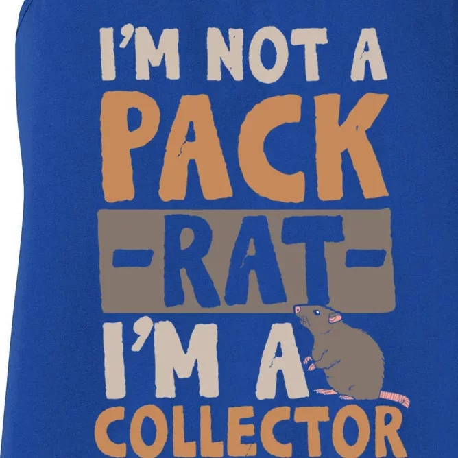 IM Not A Pack Rat IM A Collector Cool Gift Women's Racerback Tank