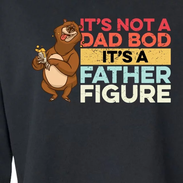 It's Not A Dad Bod It's A Father Figure Cropped Pullover Crew