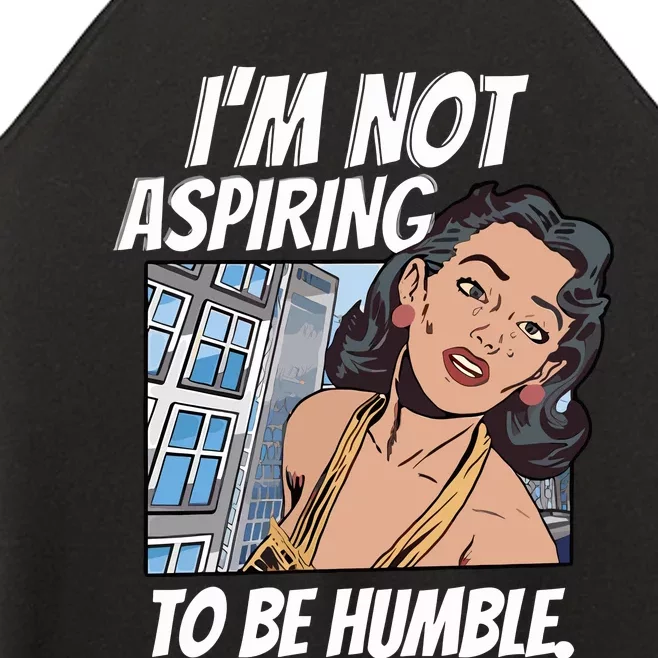 IM Not Aspiring To Be Humble Women’s Perfect Tri Rocker Tank