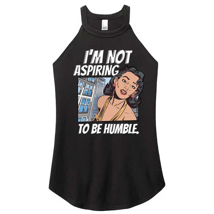 IM Not Aspiring To Be Humble Women’s Perfect Tri Rocker Tank