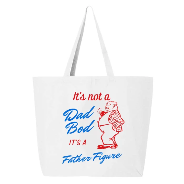 Its Not A Dad Bod Its A Father Figure Funny Fathers Day 25L Jumbo Tote