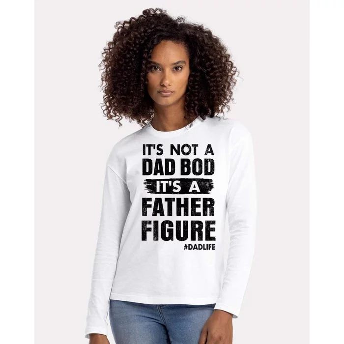 It's Not A Dad Bod Its A Father Figure Funny Fathers Day Womens Cotton Relaxed Long Sleeve T-Shirt