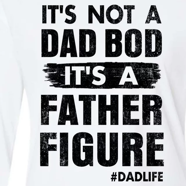 It's Not A Dad Bod Its A Father Figure Funny Fathers Day Womens Cotton Relaxed Long Sleeve T-Shirt