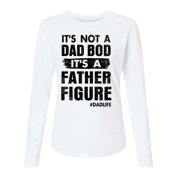 It's Not A Dad Bod Its A Father Figure Funny Fathers Day Womens Cotton Relaxed Long Sleeve T-Shirt