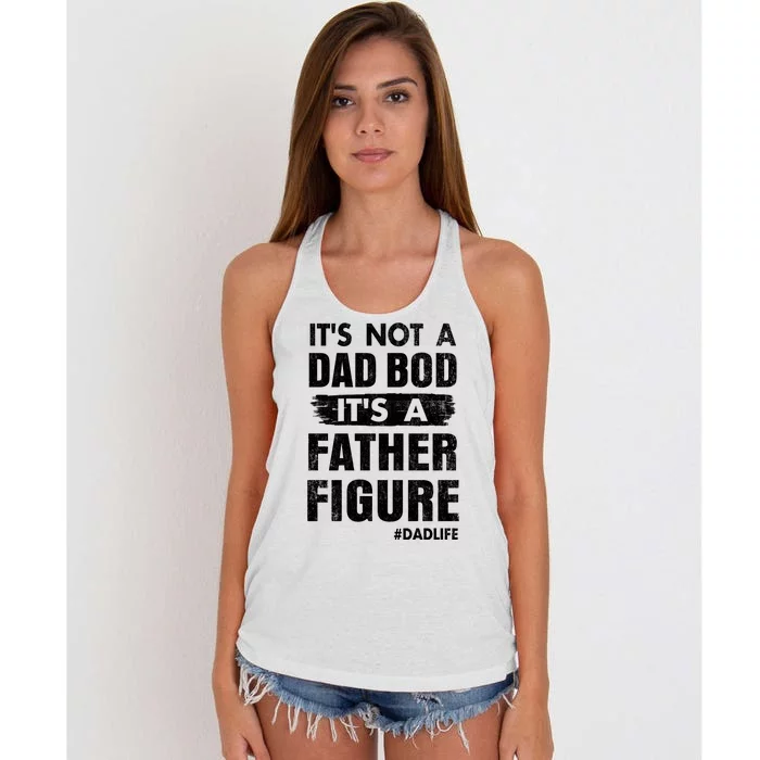 It's Not A Dad Bod Its A Father Figure Funny Fathers Day Women's Knotted Racerback Tank