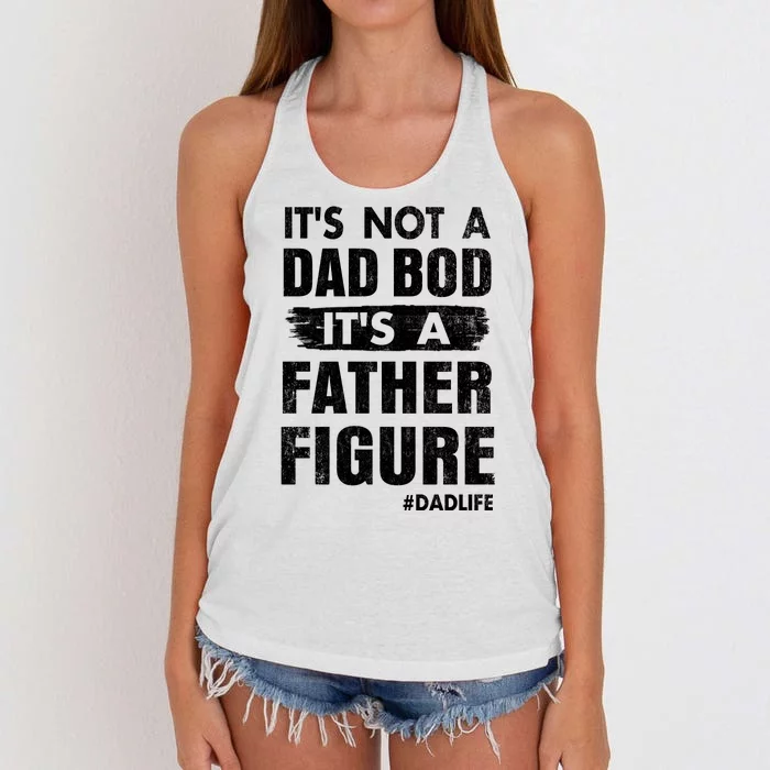 It's Not A Dad Bod Its A Father Figure Funny Fathers Day Women's Knotted Racerback Tank