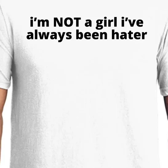 I’M Not A Girl I’Ve Always Been Hater Pajama Set