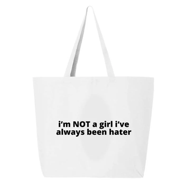 I’M Not A Girl I’Ve Always Been Hater 25L Jumbo Tote