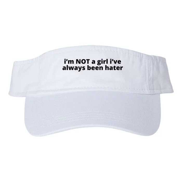 I’M Not A Girl I’Ve Always Been Hater Valucap Bio-Washed Visor