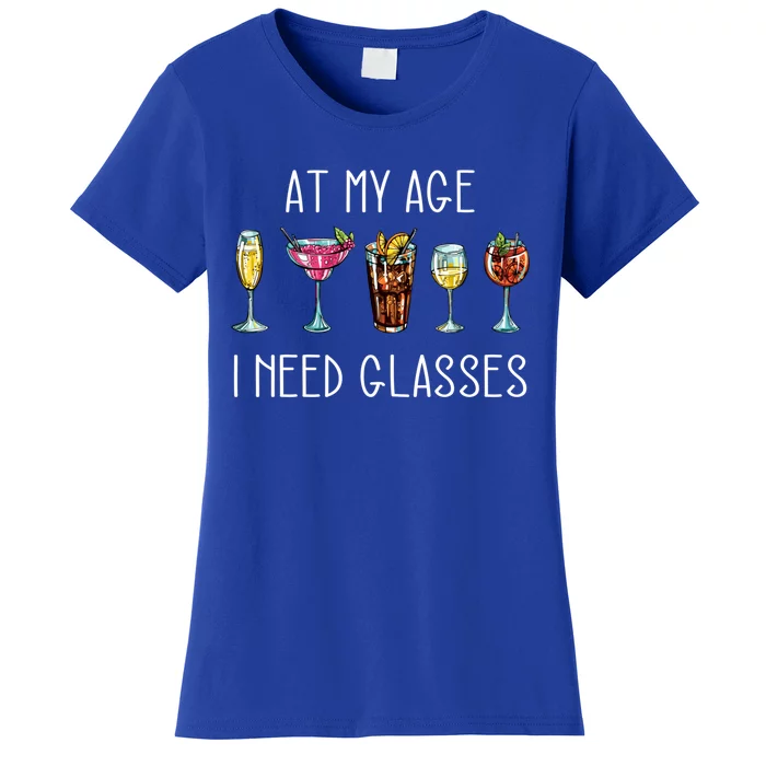 I Need A Pair Of Glasses In My Old Up Bitchs Cocktail Lover Cute Gift Women's T-Shirt