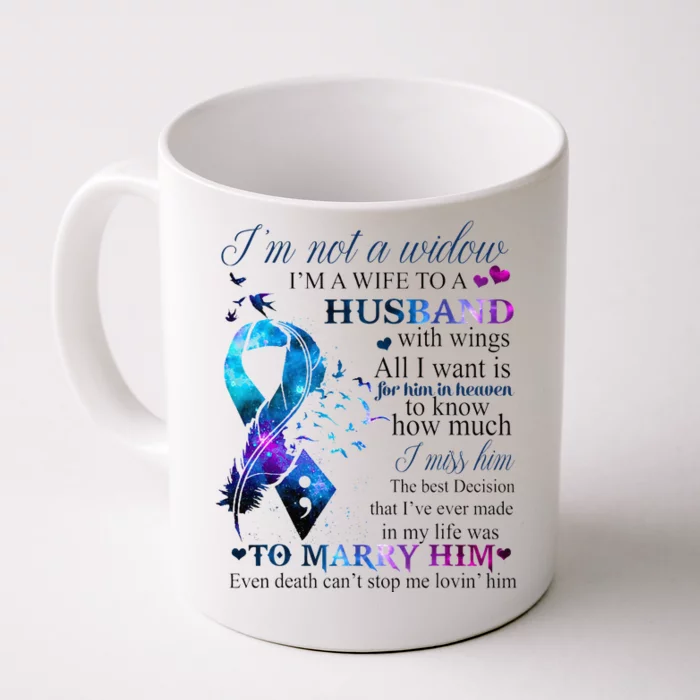 IM Not A Widow IM A Wife To A Beautiful Husband With Wings Front & Back Coffee Mug