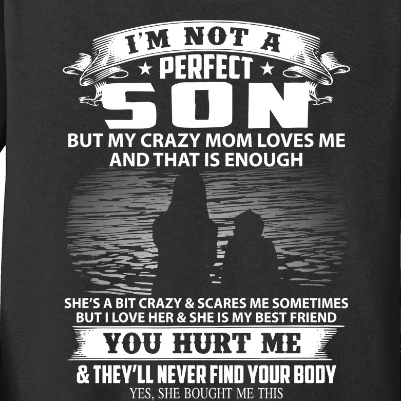 IM Not A Perfect Son But My Mom Loves Me And That Is Enough Kids Long Sleeve Shirt